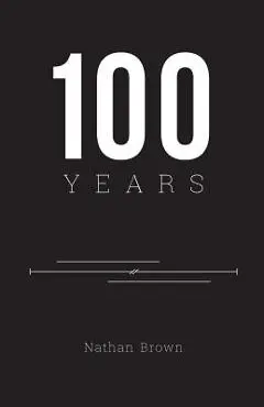 100 Years - Nathan Brown