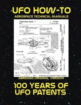 100 Years of UFO Patents: Scans of Government Archived Data on Advanced Tech/Luke Fortune