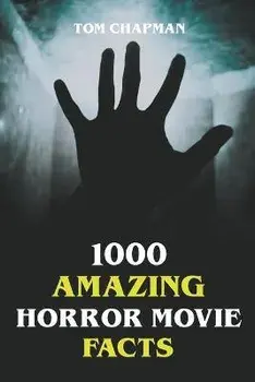 1000 Amazing Horror Movie Facts, Paperback/Tom Chapman
