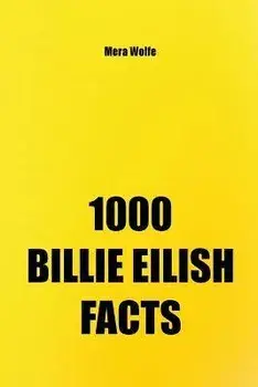 1000 Billie Eilish Facts, Paperback/Mera Wolfe