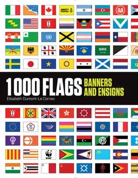1000 Flags: Banners and Ensigns, Paperback/Elisabeth Dumont-Le Cornec