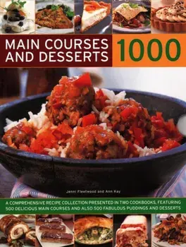 1000 Main Courses & Desserts. A complete set of two volumes containing 500 delicious main courses together with 500 fabulous puddings and desserts, Hardback/Ann Kay