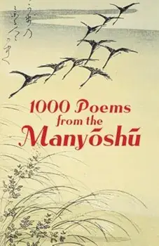 1000 Poems from the Manyoshu: The Complete Nippon Gakujutsu Shinkokai Translation, Paperback/Anonymous