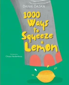 1000 Ways to Squeeze a Lemon, Hardback/Danai Daska