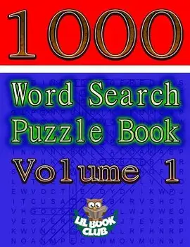 1000 Word Search Puzzle Book Volume 1: The Ultimate Collection of Word Searches in the Universe!, Paperback/Lil Book Club