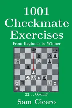 1001 Checkmate Exercises: From Beginner to Winner, Paperback/Sam Cicero
