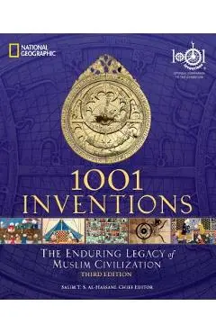 1001 Inventions: The Enduring Legacy of Muslim Civilization: Official Companion to the 1001 Inventions Exhibition - Salim T. S. Al-hassani