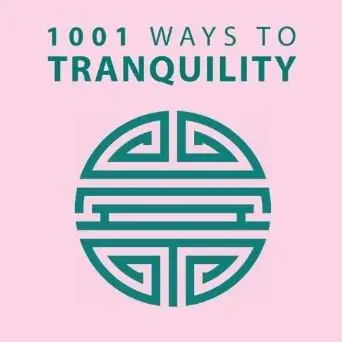 1001 Ways to Tranquility | Anne Moreland