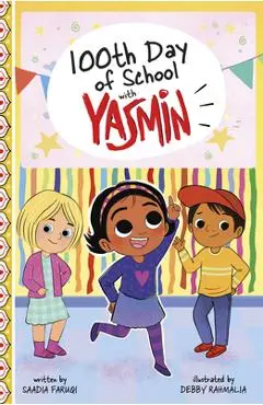 100th Day of School with Yasmin - Saadia Faruqi