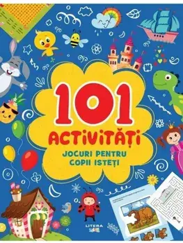 101 activitati. Jocuri pentru copii isteti/***