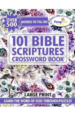 101 Bible Scripture Crosswords: Christian Crossword Puzzles Book for Adults, Seniors, and Teens - Debi Foster