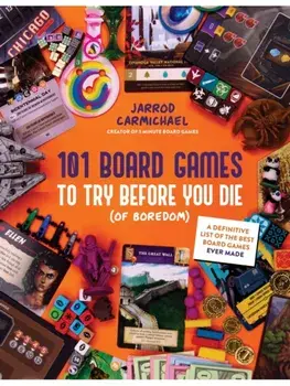 101 Board Games to Try Before You Die (Of Boredom). A Definitive List of the Best Board Games Ever Made, Paperback/Jarrod Carmichael