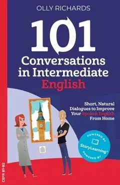 101 Conversations in Intermediate English - Olly Richards
