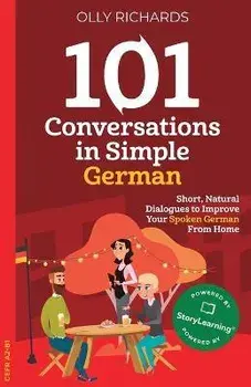 101 Conversations in Simple German, Paperback/Olly Richards