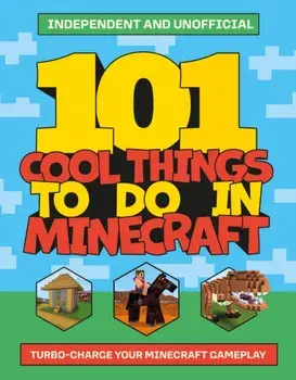 101 Cool Things to Do in Minecraft, Paperback/Welbeck Children's Books