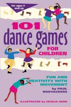 101 Dance Games for Children: Fun and Creativity with Movement, Paperback/Paul Rooyackers