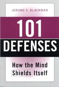 101 Defenses. How the Mind Shields Itself, Paperback/Jerome S. Blackman