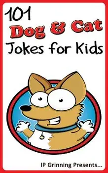 101 Dog and Cat Jokes for Kids: Joke Books for Kids/I. P. Grinning
