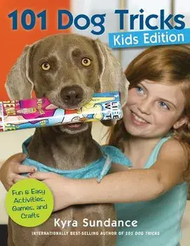 101 Dog Tricks, Kids Edition: Fun and Easy Activities, Games, and Crafts, Paperback/Kyra Sundance