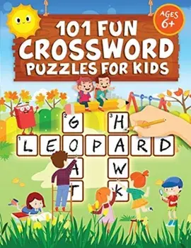 101 Fun Crossword Puzzles for Kids: First Children Crossword Puzzle Book for Kids Age 6, 7, 8, 9 and 10 and for 3rd graders - Kids Crosswords (Easy Wo/Jennifer L. Trace