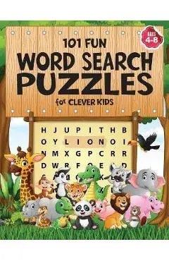 101 Fun Word Search Puzzles for Clever Kids 4-8: First Kids Word Search Puzzle Book ages 4-6 & 6-8. Word for Word Wonder Words Activity for Children 4 - Kids Activity Publishing