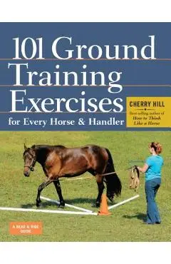 101 Ground Training Exercises for Every Horse & Handler - Cherry Hill