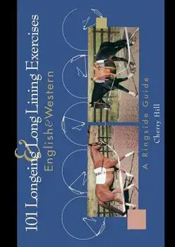 101 Longeing and Long Lining Exercises: English & Western, Paperback/Cherry Hill