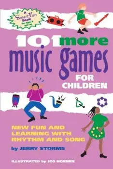 101 More Music Games for Children: New Fun and Learning with Rhythm and Song, Paperback/Jos Hoenen