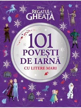 101 povesti de iarna cu litere mari. Regatul de Gheata/***