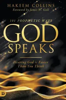 101 Prophetic Ways God Speaks: Hearing God is Easier than You Think, Hardcover/Hakeem Collins