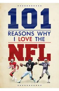 101 Reasons Why I Love the NFL - Scott Reeves