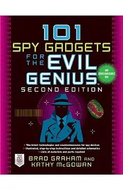 101 Spy Gadgets for the Evil Genius - Brad Graham