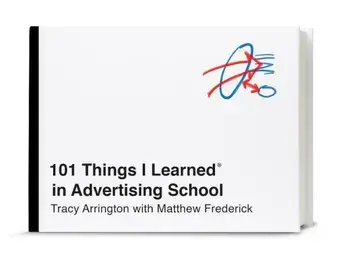 101 Things I Learned(r) in Advertising School, Hardcover/Tracy Arrington