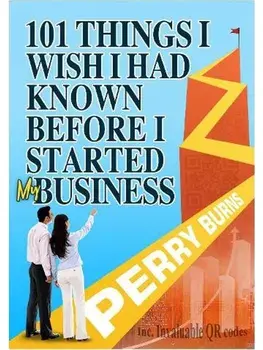 101 Things I wish I had Known Before Starting My Business. A First-Aid Kit for Small Businesses, Paperback/Perry Burns