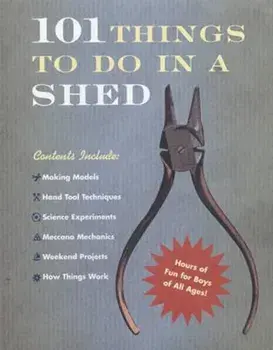 101 Things To Do In A Shed, Hardcover/Rob Beattie