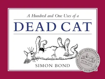 101 Uses of a Dead Cat, Paperback/Bond Simon