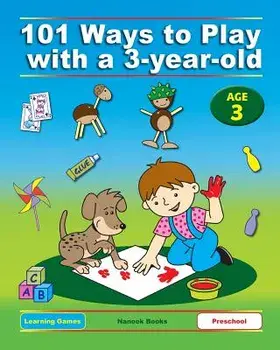 101 Ways to Play with a 3-year-old (British version): Educational Fun for Toddlers and Parents, Paperback/Anne Jackle