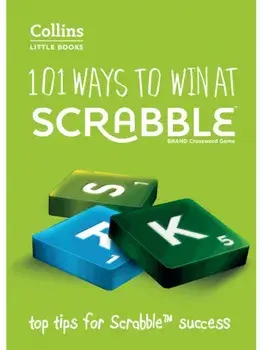 101 Ways to Win at SCRABBLE™. Top Tips for Scrabble™ Success, 3 Revised edition, Paperback/Collins Scrabble