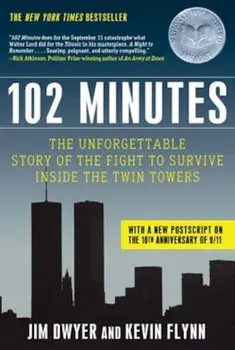 102 Minutes: The Unforgettable Story of the Fight to Survive Inside the Twin Towers, Paperback/Jim Dwyer
