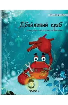 Дбайливий краб (Ukrainian Edition of The Caring Crab) - Tuula Pere