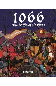 1066: The Battle of Hastings - Stuart Douch