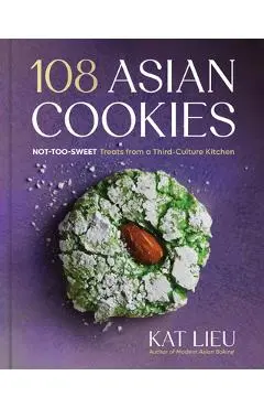 108 Asian Cookies: Not-Too-Sweet Treats from a Third-Culture Kitchen - Kat Lieu