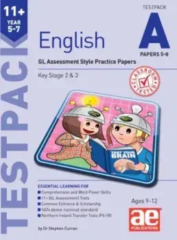 11+ English Year 5-7 Testpack A Papers 5-8. GL Assessment Style Practice Papers/Autumn McMahon