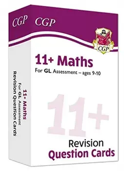 11+ GL Revision Question Cards: Maths - Ages 9-10, Hardback/CGP Books