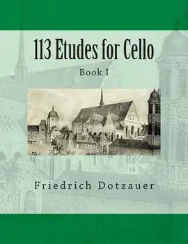 113 Etudes for Cello: Book I, Paperback/Friedrich Dotzauer