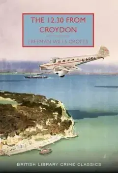 12.30 from Croydon, Paperback/Freeman Wills Crofts