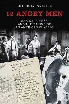 12 Angry Men. Reginald Rose and the Making of an American Classic, Paperback/***