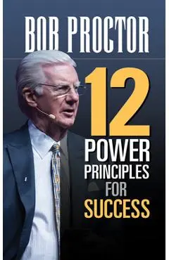 12 Power Principles for Success - Bob Proctor
