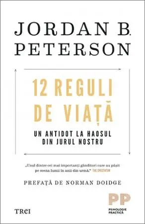 12 Reguli de viață. Un antidot la haosul din jurul nostru - Jordan B. Peterson