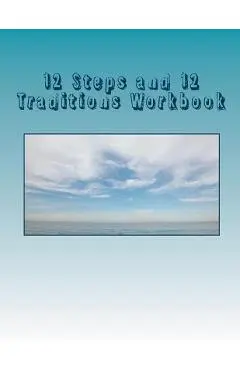 12 Steps and 12 Traditions Workbook - George B
